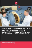 Análise Termoelástica de Recipientes Sob Pressão - Uma Revisão (Portuguese Edition) 6208354145 Book Cover