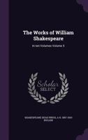 The Works of William Shakespeare: In ten Volumes Volume 5 1178397793 Book Cover