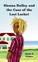 Sienna Bailey and the Case of the Lost Locket B0DQ8MX29H Book Cover