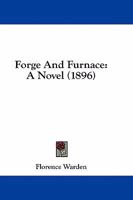 Forge And Furnace: A Novel 1436850916 Book Cover