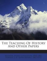 The Teaching Of History And Other Papers 1104402505 Book Cover