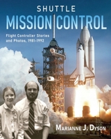 Shuttle Mission Control: Flight Controller Stories and Photos, 1981-1992 0578882523 Book Cover