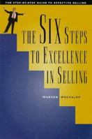 The Six Steps to Excellence in Selling: The Step-By-Step Guide to Effective Selling 1886656061 Book Cover