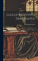 Lullus Redivivus Denudatus 1021542059 Book Cover