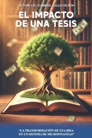 El Impacto De Una Tesis: ''La transformacion de una idea en un sistema de microfinanzas'' B0FWZBKLYV Book Cover