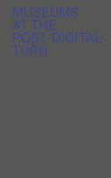 Museums at the Post-Digital Turn 8867493523 Book Cover