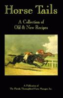 Horse Tails: A Collection of Old  New Recipes 156554871X Book Cover