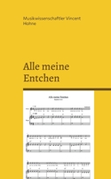 Alle meine Entchen: Eine Monographie der kindlichen Klangwelt: Analyse der kulturellen, musikalischen und entwicklungspsychologischen Wirkung eines deutschen Kinderliedes (German Edition) 3769308875 Book Cover