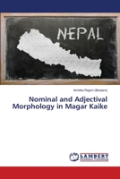 Nominal and Adjectival Morphology in Magar Kaike 6139983401 Book Cover