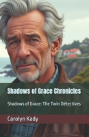 Shadows of Grace Chronicles: Shadows of Grace: The Twin Detectives B0DYDWWTCF Book Cover