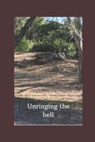 Unringing the bell 1087012848 Book Cover
