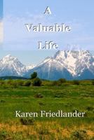 A Valuable Life 0692967753 Book Cover