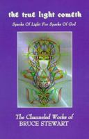 The True Light Cometh: Sparks of Light for Sparks of God 1889131180 Book Cover