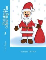 Christmas Colouring Fun: Bumper Edition 1535259418 Book Cover