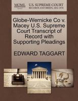 Globe-Wernicke Co v. Macey U.S. Supreme Court Transcript of Record with Supporting Pleadings 1270163132 Book Cover