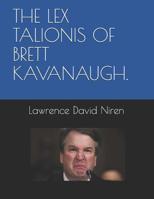 The Lex Talionis of Brett Kavanaugh 1793021309 Book Cover