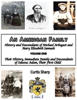 An American Family: History and Descendants of Michael Arbogast 1544721293 Book Cover