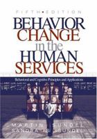 Behavior Change in the Human Services: An Introduction to Principles and Applications 076198870X Book Cover