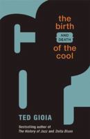 The Birth (and Death) of the Cool 1933108312 Book Cover