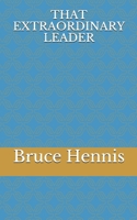 THAT EXTRAORDINARY LEADER 9769594326 Book Cover