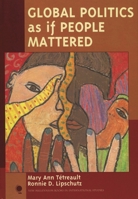Global Politics as if People Mattered (New Millennium Books in International Studies) 0742510905 Book Cover