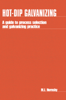 Hot-Dip Galvanizing: A Guide to Process Selection and Galvanizing Practice 1853391905 Book Cover