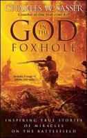 God in the Foxhole: Inspiring True Stories of Miracles on the Battlefield 1439171270 Book Cover