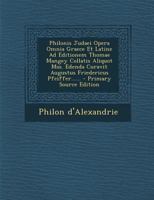 Philonis Judaei Opera Omnia Graece Et Latine Ad Editionem Thomae Mangey Collatis Aliquot Mss. Edenda Curavit Augustus Friedericus Pfeiffer...... 1021426563 Book Cover