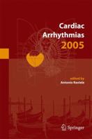Cardiac Arrhythmias 2005: Proceedings of the 9th International Workshop on Cardiac Arrhythmias (Venice, October 2-5, 2005) 8847003709 Book Cover