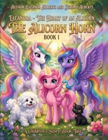 Eleanora - The Heart of an Alicorn: The Alicorn Horn B0H9T75FNT Book Cover