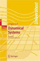 Dynamical Systems: Examples of Complex Behaviour (Universitext) 3540229086 Book Cover