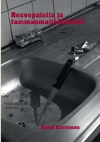Rosvopaistia ja tammanmaitojäätelöä: mutsi mutsi, en oo ottanut mun lääkkeitä 9522869635 Book Cover