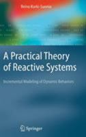 A Practical Theory of Reactive Systems: Incremental Modeling of Dynamic Behaviors 3642062377 Book Cover