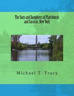 The Sons and Daughters of Plattsburgh and Saranac, New York 1533179999 Book Cover