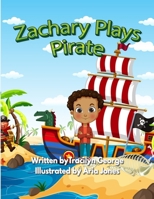 Zachary Plays Pirate B09JV98188 Book Cover
