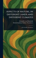 Aspects of Nature, in Different Lands and Different Climates 1023564750 Book Cover