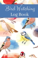 Bird Watching Log Book: Track your Sightings with this Bird Record Notebook + Table of Contents + Space for Sketch and Photos 1677577932 Book Cover