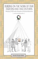 Building on The Work of Our Elders and Ancestors: Merging STEM and Kawaida to Elevate Blackness (...and everything else...) B0DQ5C67R2 Book Cover