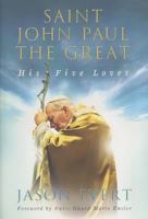 Saint John Paul the Great: His Five Loves B00NAISQZ0 Book Cover