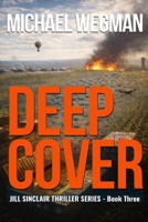 Deep Cover: A Jill Sinclair Thriller (THE JILL SINCLAIR THRILLER SERIES) B0GKFBS61Q Book Cover
