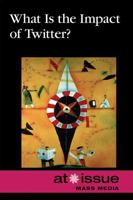 What Is the Impact of Twitter? 0737762160 Book Cover