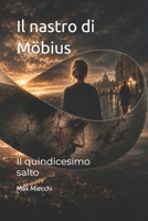 Il nastro di Möbius: Il quindicesimo salto (Romanzi) (Italian Edition) B0H2RNDD7T Book Cover