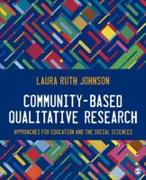 Community-Based Qualitative Research: Approaches for Education and the Social Sciences 1483351688 Book Cover
