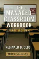 THE MANAGED CLASSROOM: Companion Workbook B0FFZF8NN5 Book Cover