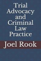 Trial Advocacy and Criminal Law Practice 1983358053 Book Cover