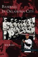 Baseball in Oklahoma City 0738531898 Book Cover