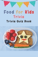Food for Kids: Trivia Quiz Book B08VR9DSHY Book Cover