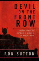 Devil On the Front Row: Seducing Spirits and Doctrines of Demons in the Modern Church 1629984841 Book Cover