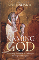 Naming God: Addressing the Divine in Philosophy, Theology and Scripture 110899508X Book Cover