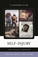 Self-Injury: The Ultimate Teen Guide 1442246677 Book Cover